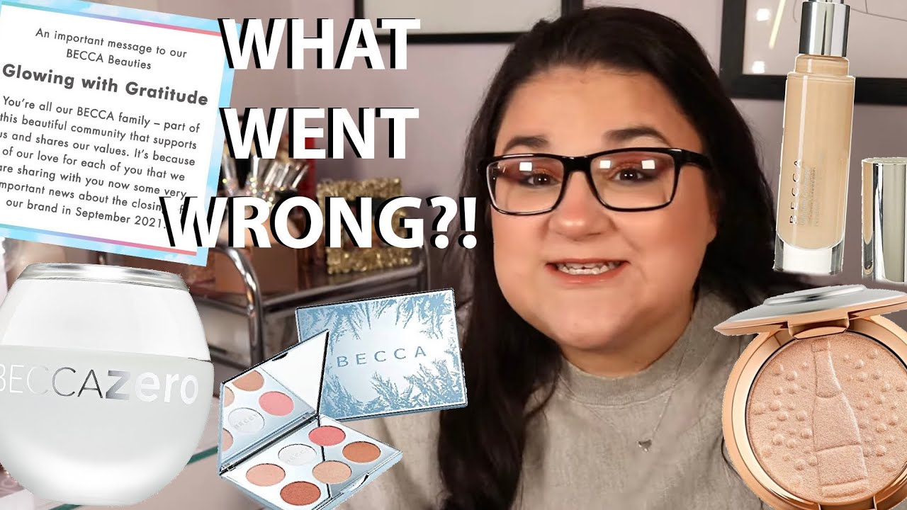 The Downfall of Becca Cosmetics...