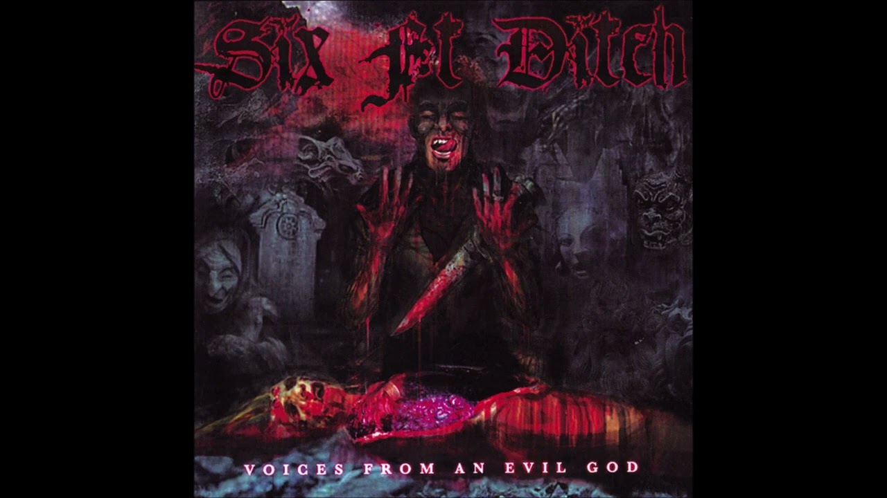 Six Ft Ditch - Voices From An Evil God [HQ FULL ALBUM]