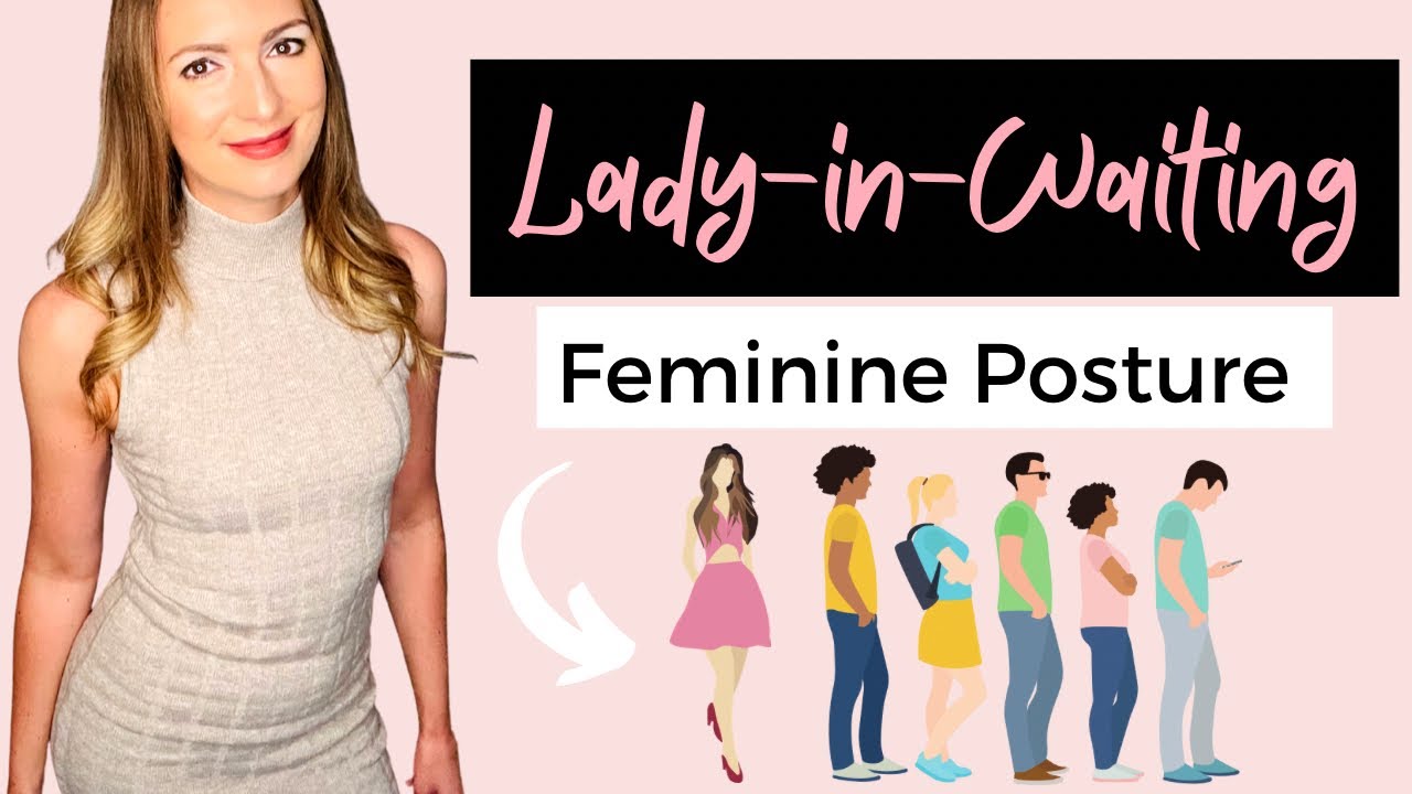 How to position yourself elegantly when waiting in a line? Improve your Feminine Posture!