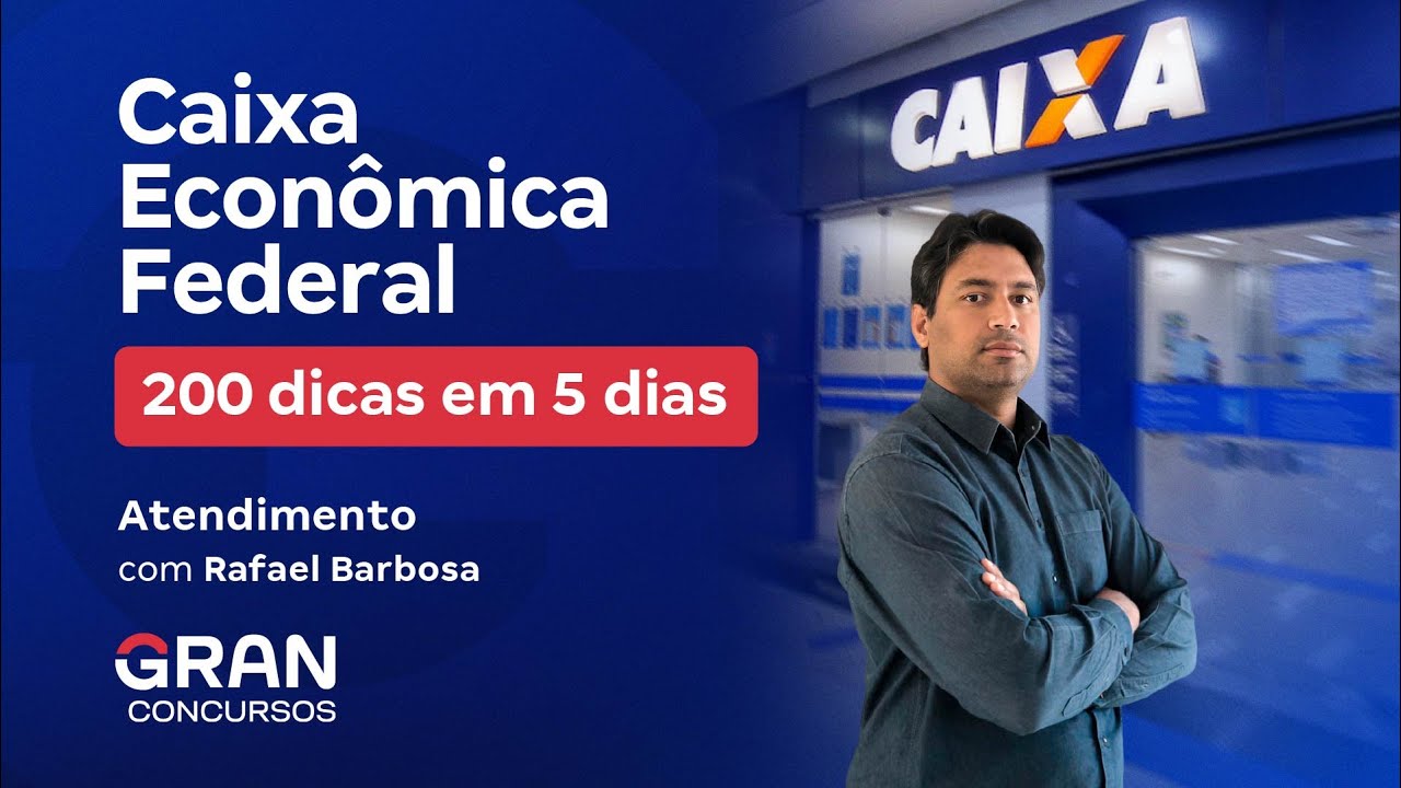 Concurso Caixa Econômica Federal - 200 dicas em 5 dias - Atendimento
