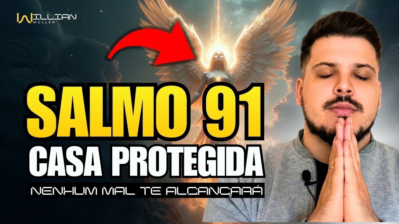 ATIVE O SALMO 91 AGORA! A Oração Mais Forte Para Fechar Sua Casa Contra Todo Mal