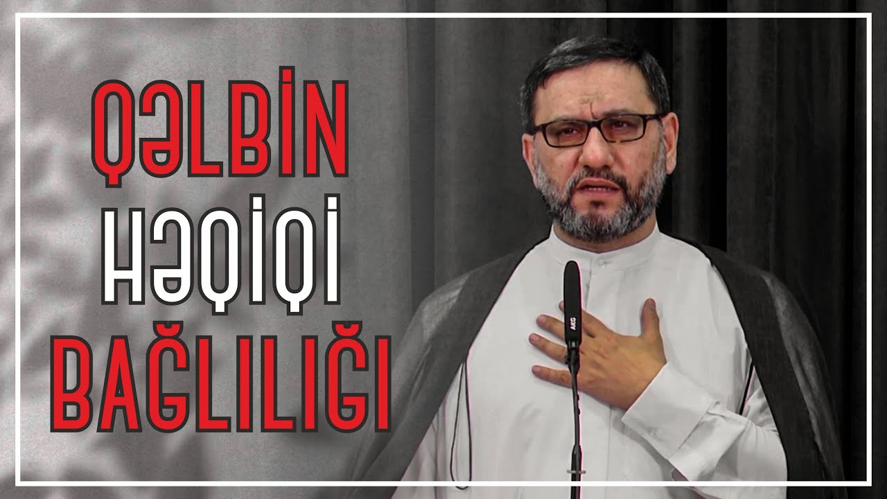 Hacı Şahin - Qəlbin həqiqi bağlılığı