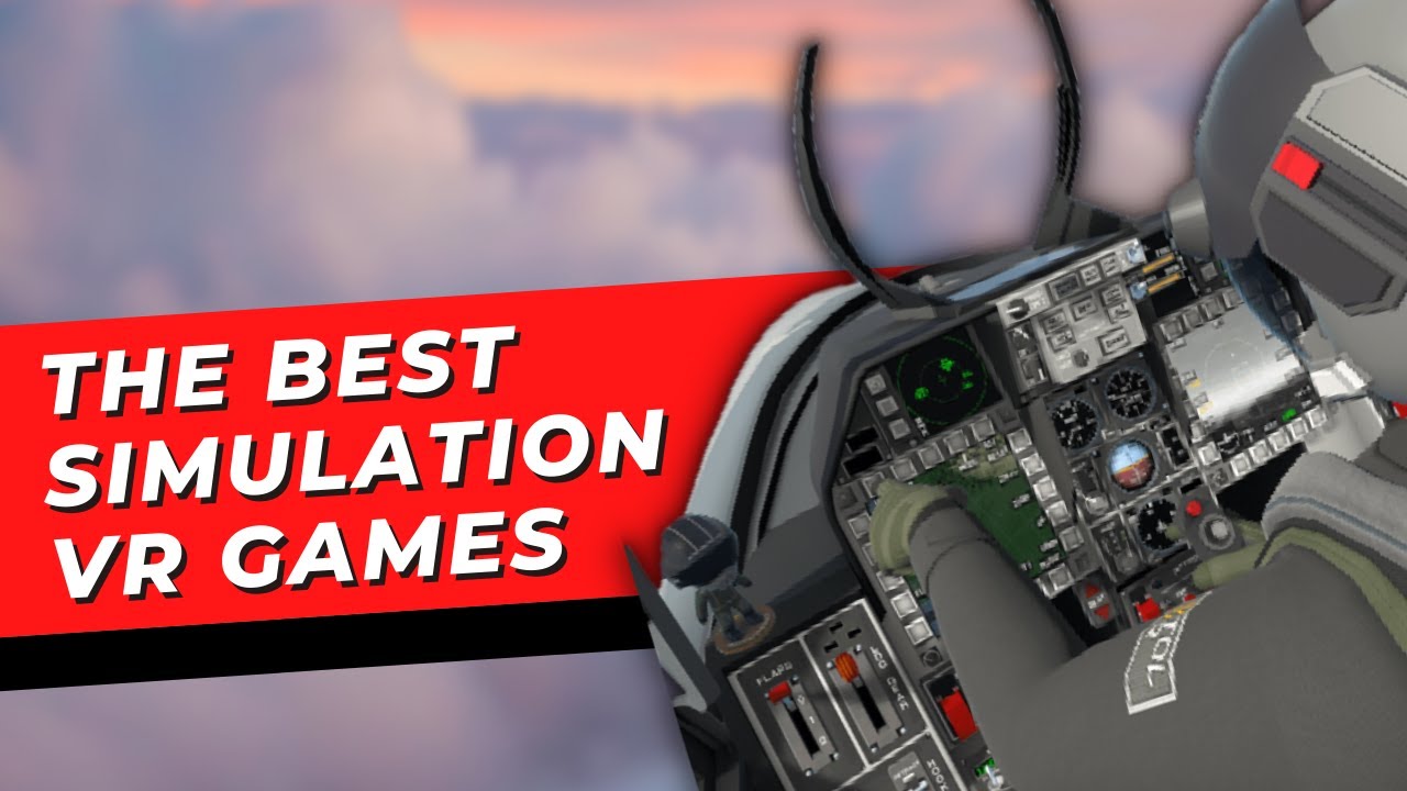 The Best VR Simulation games