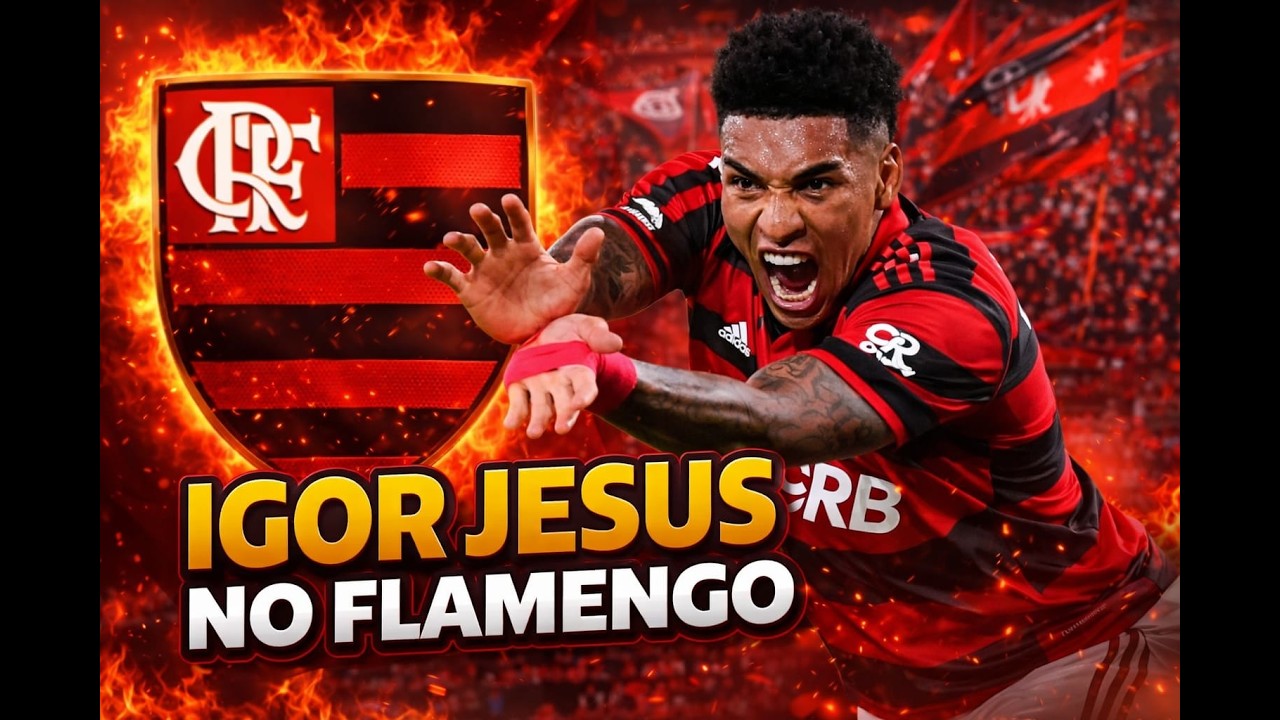IGOR JESUS NO FLAMENGO?