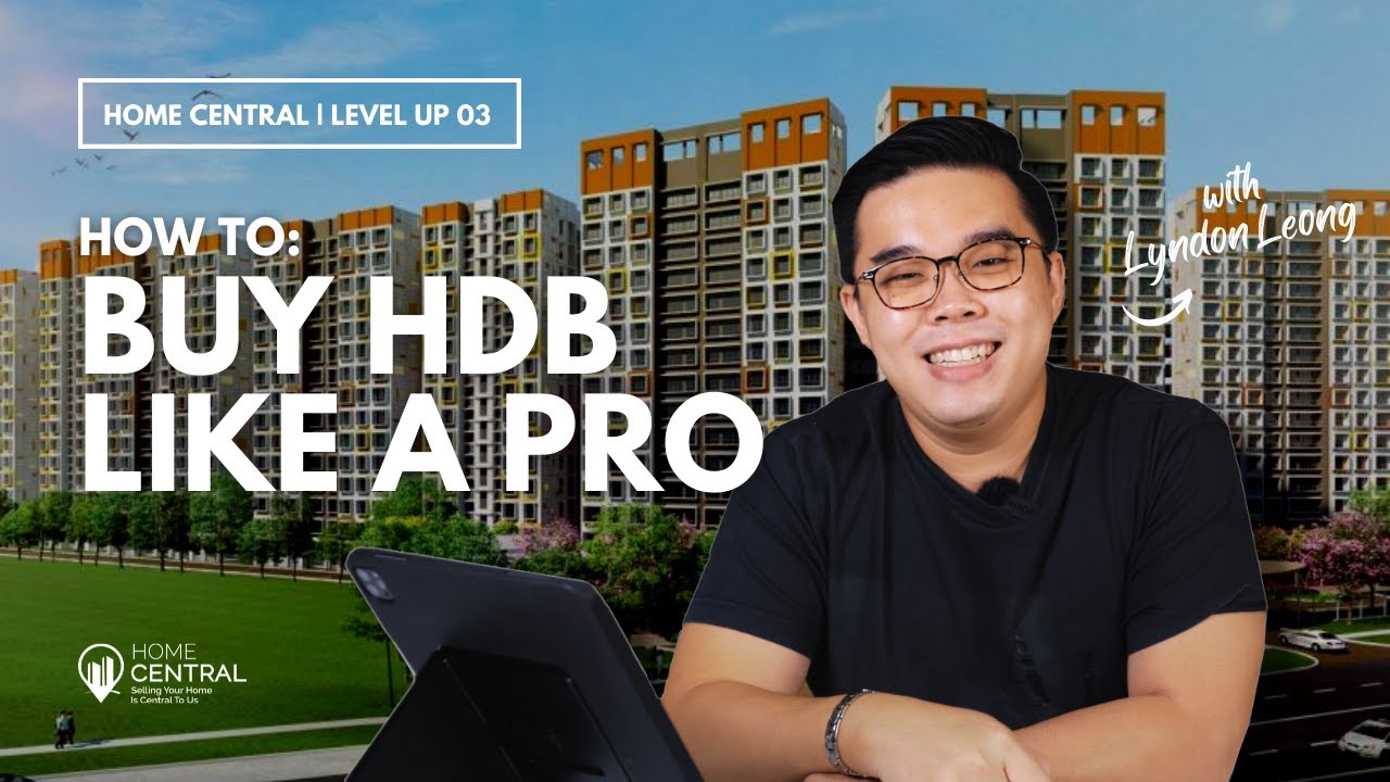 How to Buy HDB Like A Pro? | Home Central Level Up | Episode 03