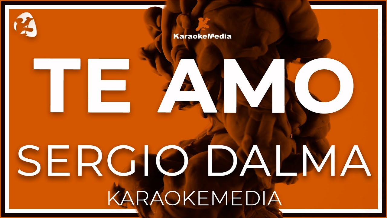 Sergio Dalma - Te Amo LETRA (INSTRUMENTAL KARAOKE)