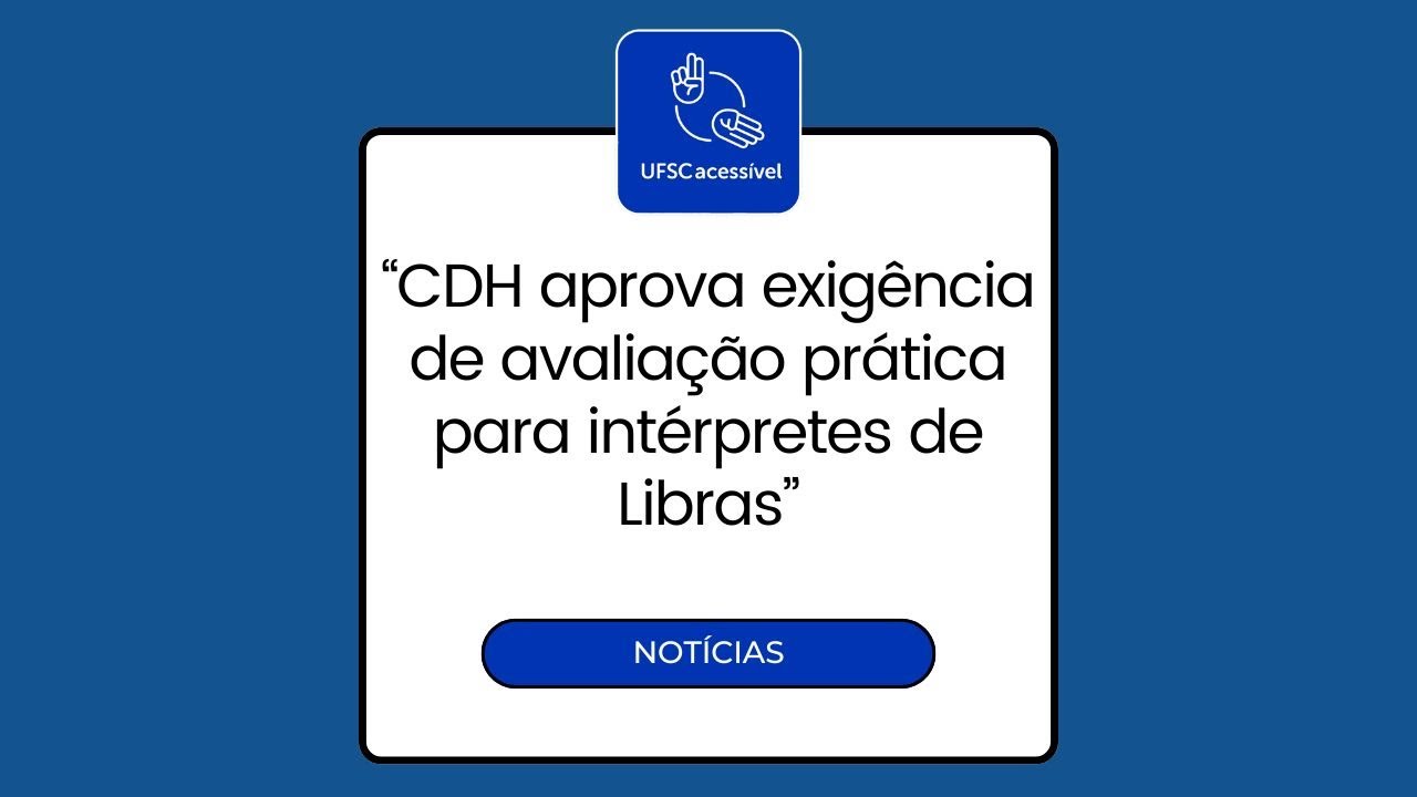 CDH aprova exigência de avaliação prática para intérpretes de Libras