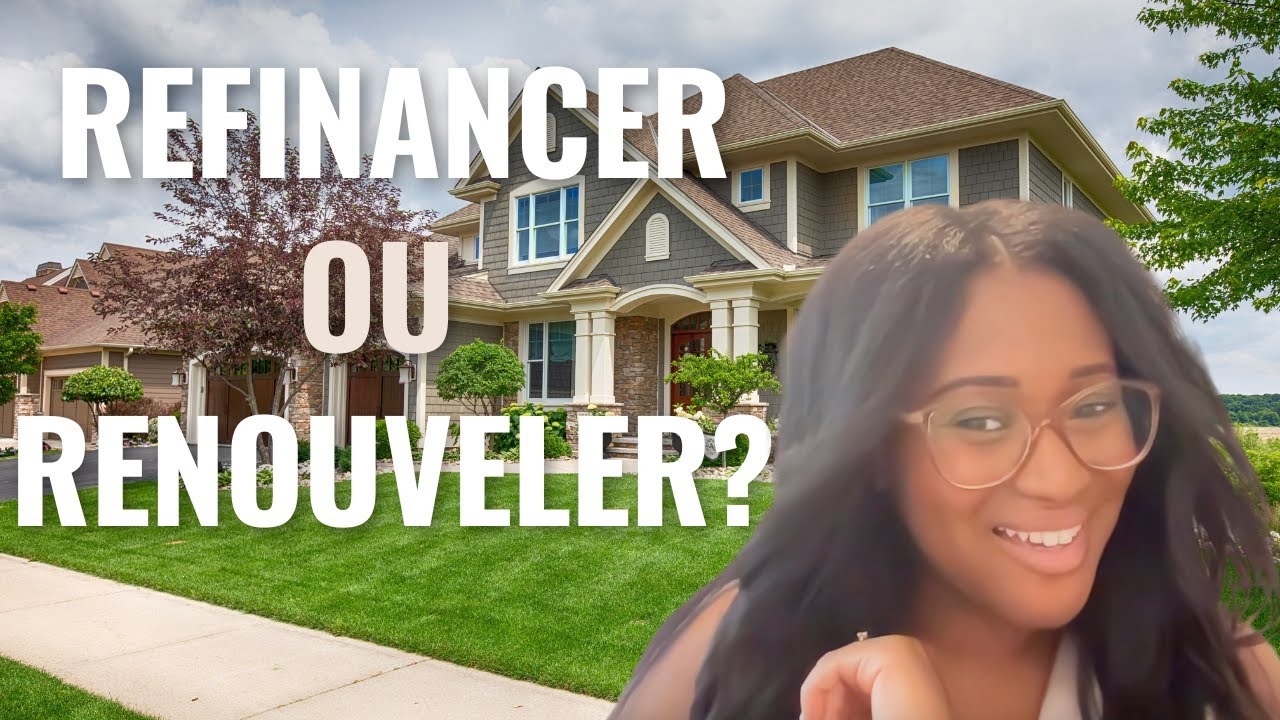 Quelle est la diff&eacute;rence entre refinancement et renouvellement hypoth&eacute;caire?