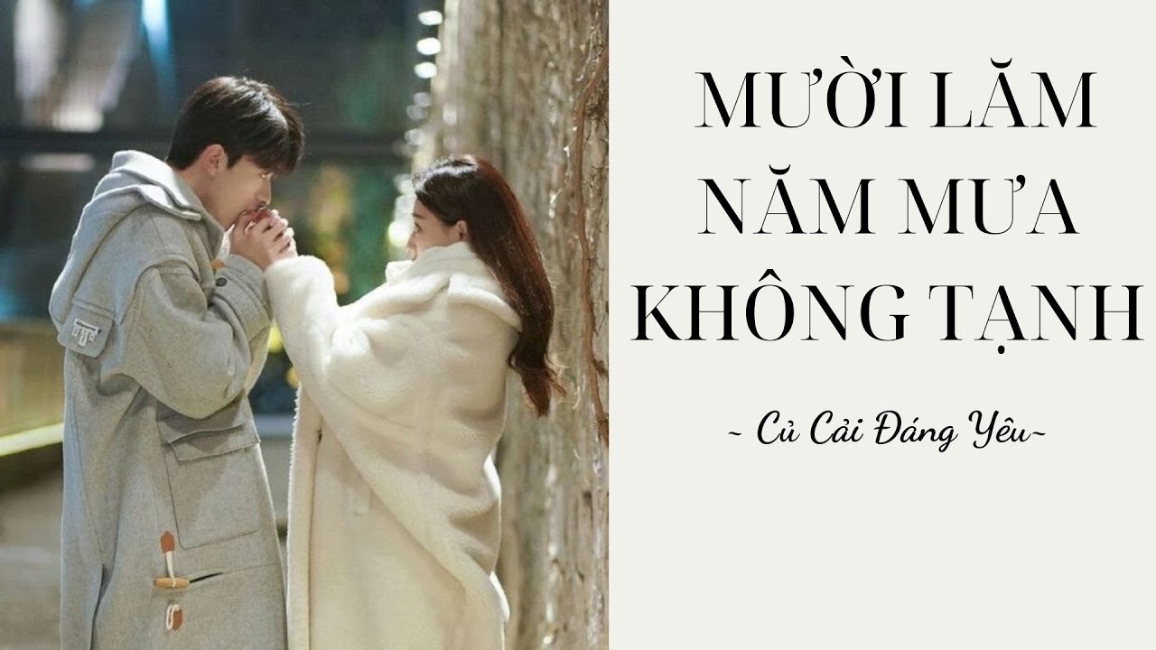 [Review Truyện] MƯỜI LĂM NĂM MƯA KHÔNG TẠNH - PHẦN 1 || CỦ CẢI ĐÁNG YÊU