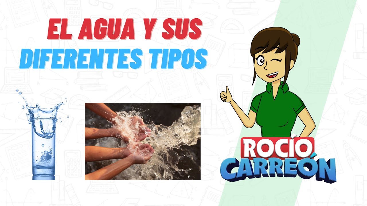 EL AGUA Y SUS DIFERENTES TIPOS - PURIFICADA,NEGRAS,RESIDUALES,BLANDA, CRUDA ETC.