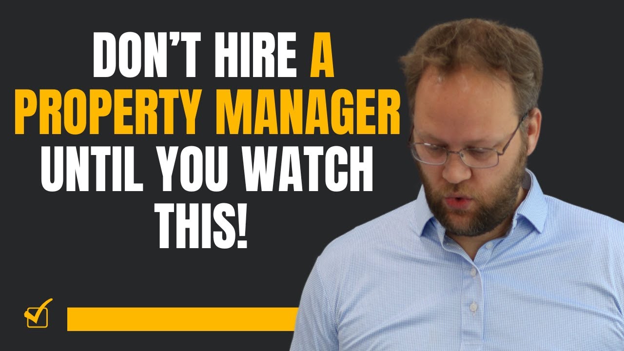 Don&rsquo;t Hire a Property Manager Until You Watch This!