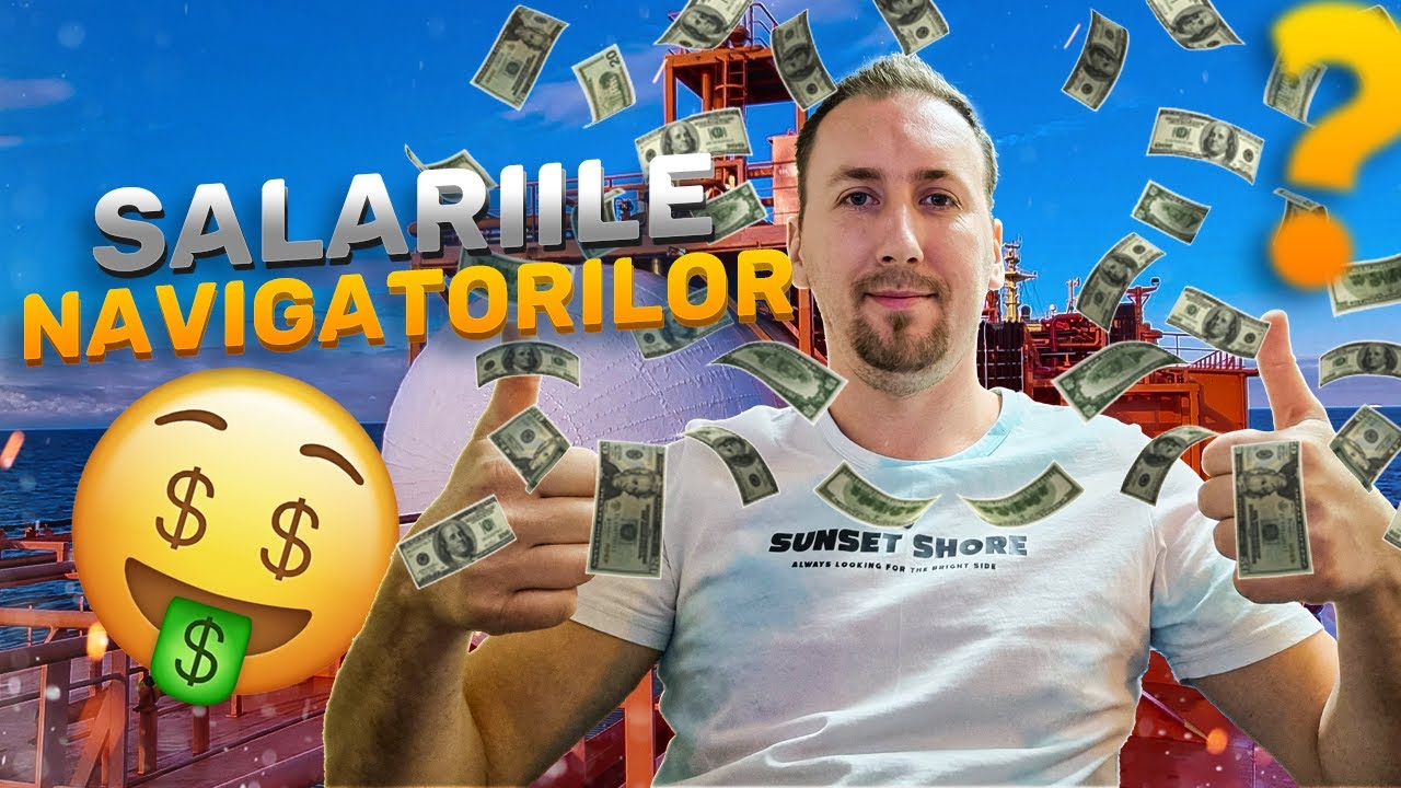 CÂT CÂȘTIGĂ UN MARINAR ROMÂN? ESTE MARE SALARIUL?
