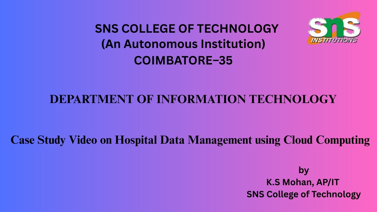 Case Study Video on Hospital Data Mgmt| Cloud Computing|SNS Institutions 