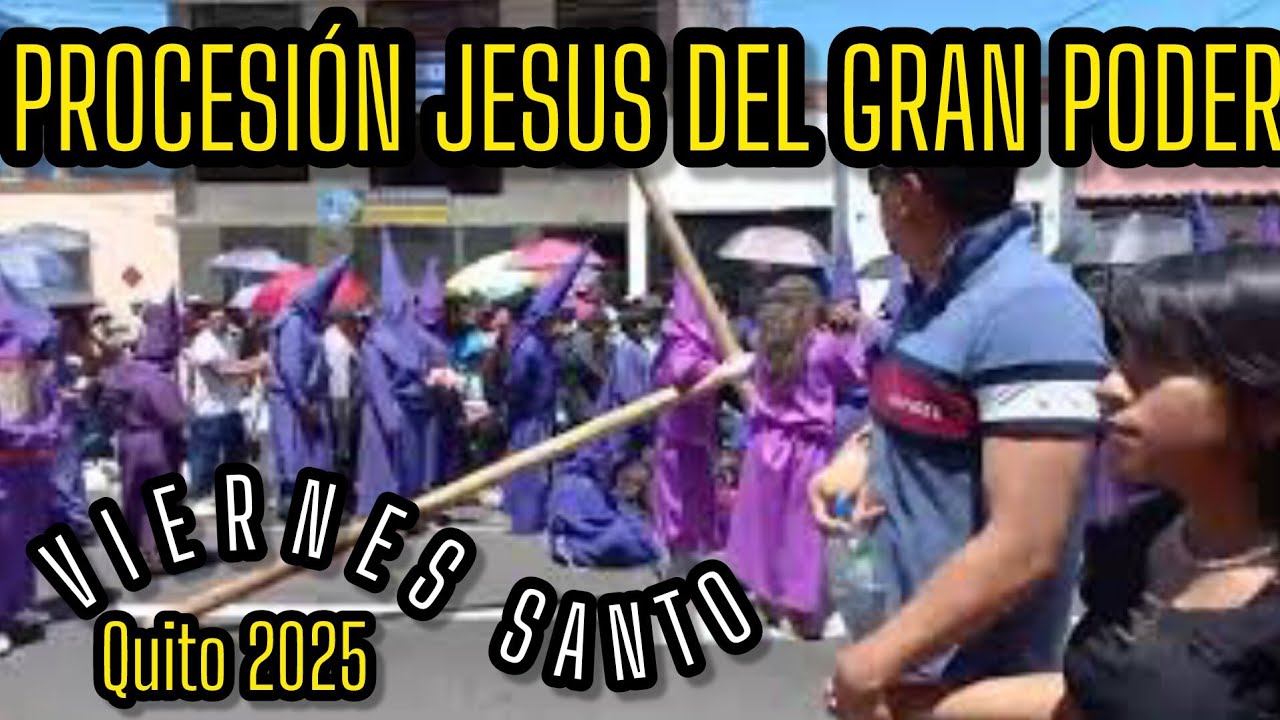 PROCESIÓN JESUS DEL GRAN PODER QUITO