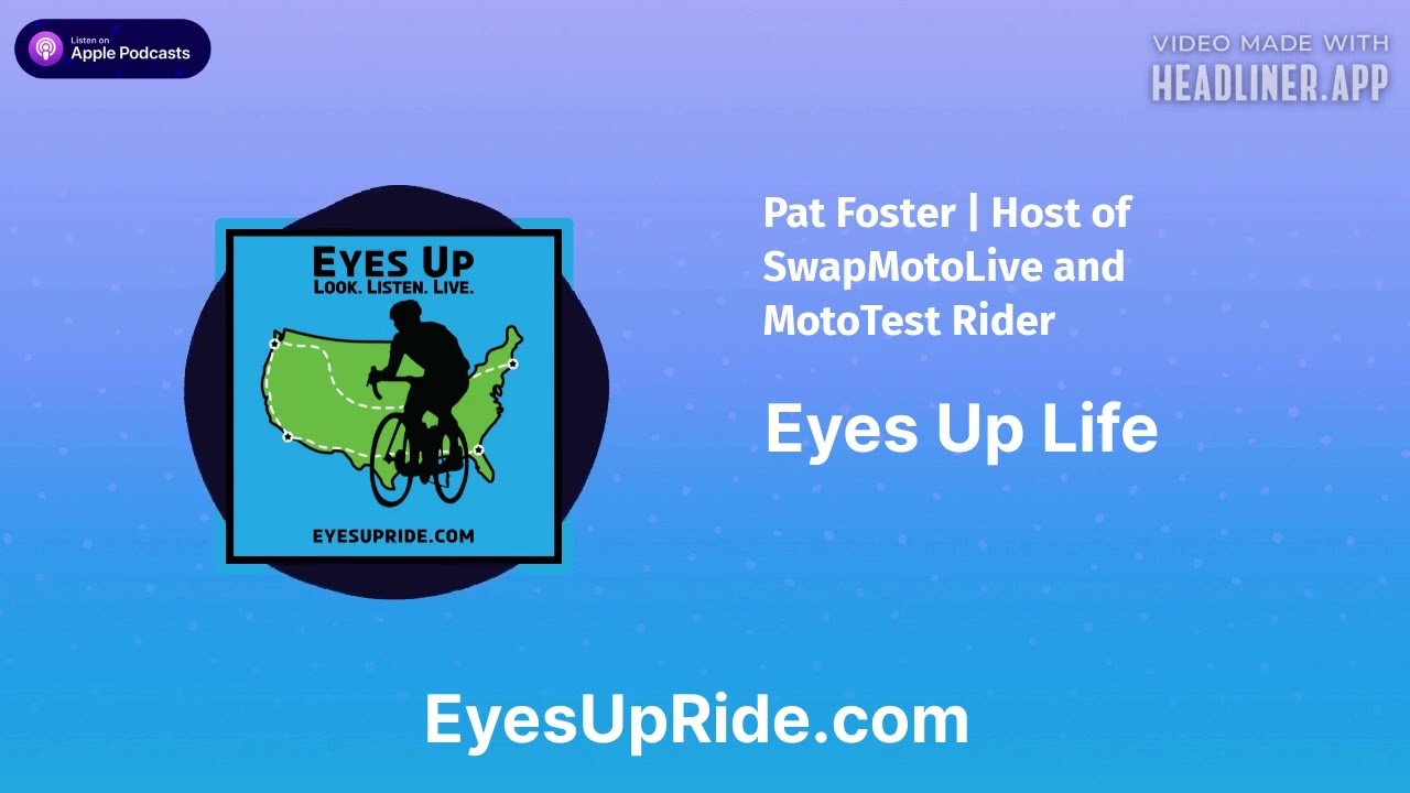 Pat Foster | Host of SwapMotoLive and MotoTest Rider | Eyes Up Life