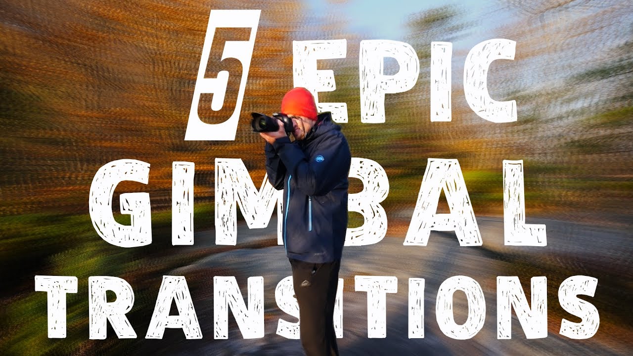 5 EPIC GIMBAL TRANSITIONS