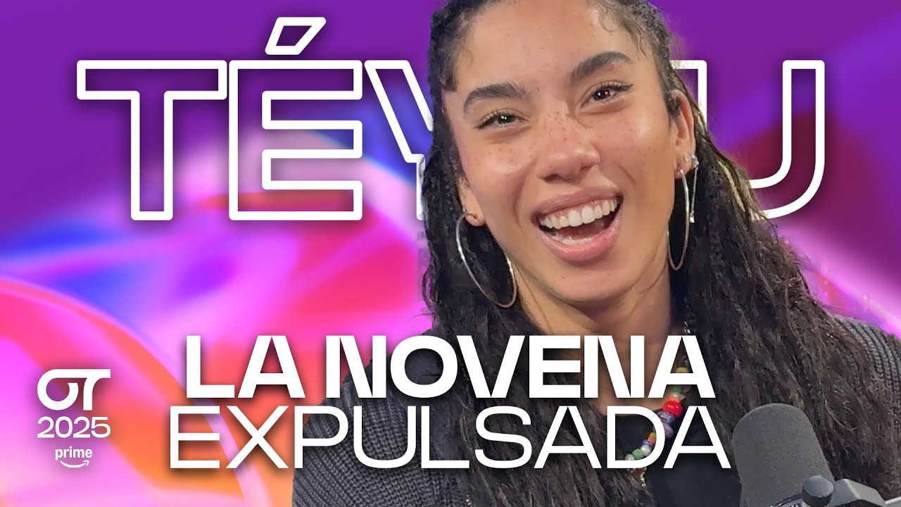 LA NOVENA expulsada: TÉYOU | OT 2025
