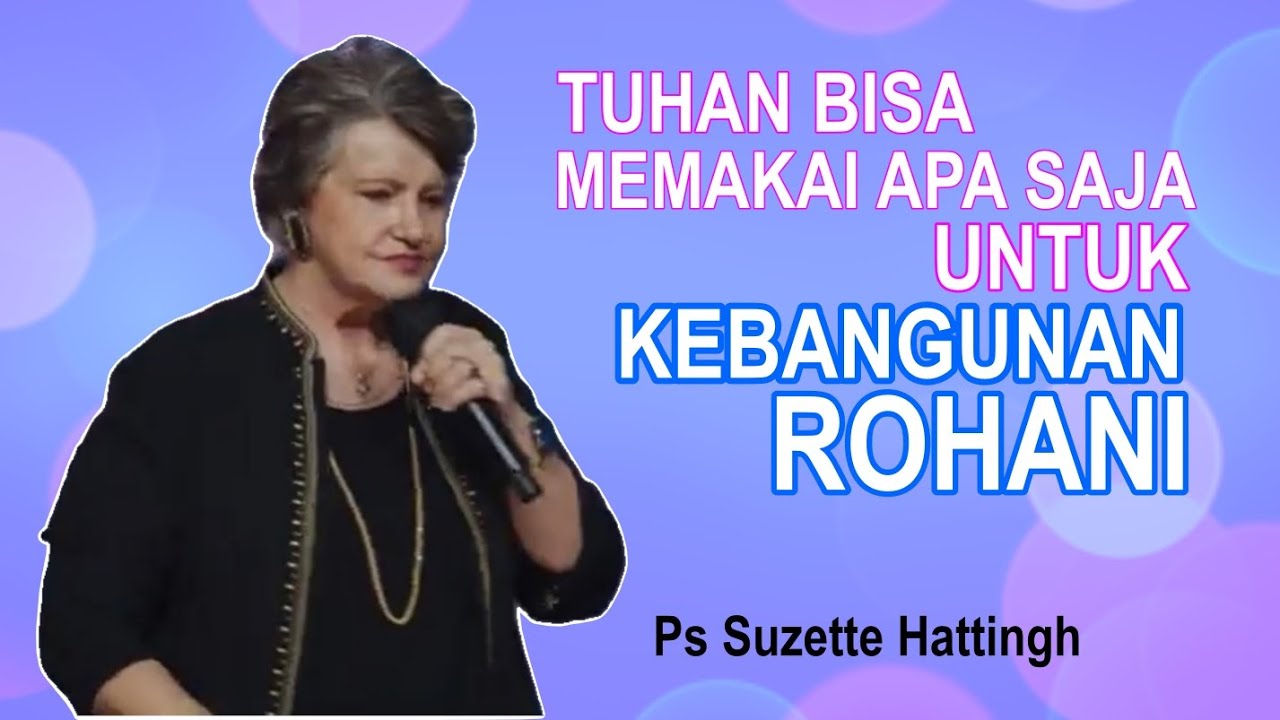 Tuhan Bisa Memakai Apa Saja Untuk Kebangunan Rohani - Ps. Suzette Hattingh