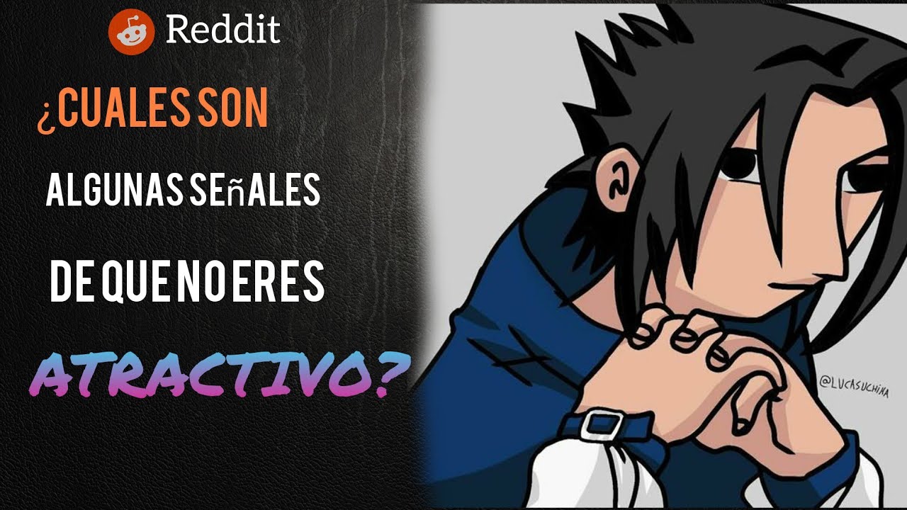 &iquest;Cuales son algunas se&ntilde;ales de que no eres atractivo? | Reddit pregunta |
