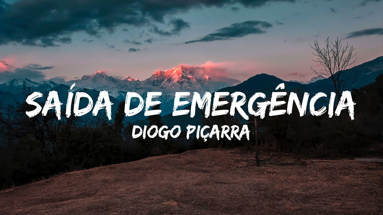 Diogo Piçarra - Saída De Emergência (Letra)