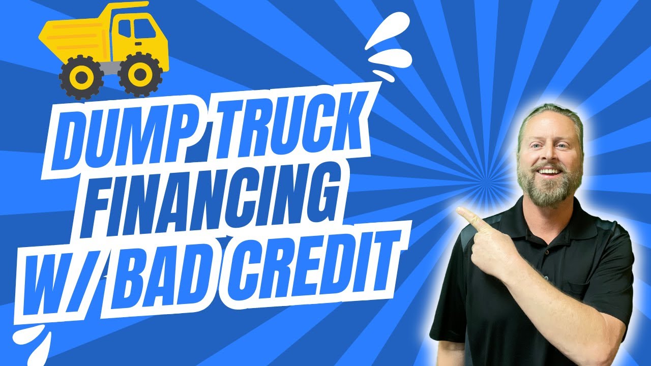 Get Your Dream Dump Truck In 2024 Even With Bad Credit | Easy Financing Options Available!