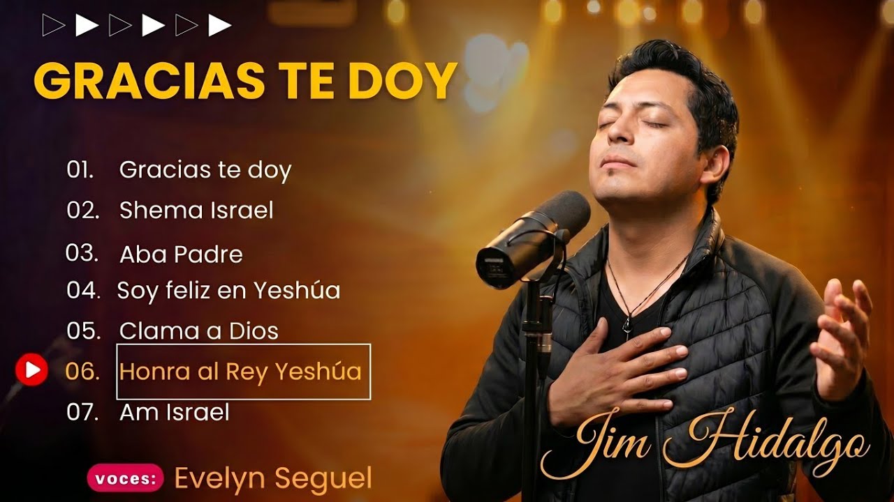 GRACIAS TE DOY | (ALBUM COMPLETO) | JIMMY HIDALGO #adoración  #alabanzas   #yeshua