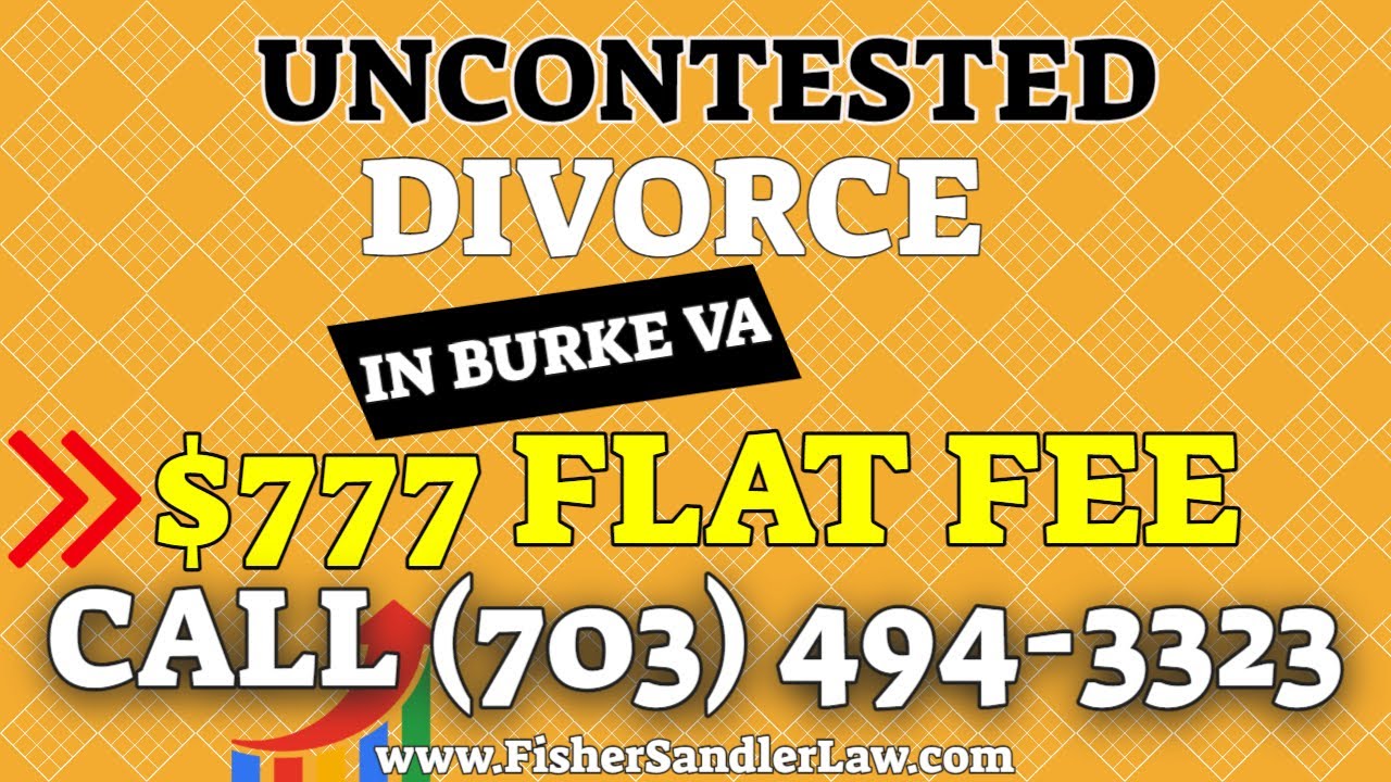 Uncontested Divorce Attorney Burke VA -Call (703) 494-3323 Fisher-Sandler No Fault Divorce Lawyer VA