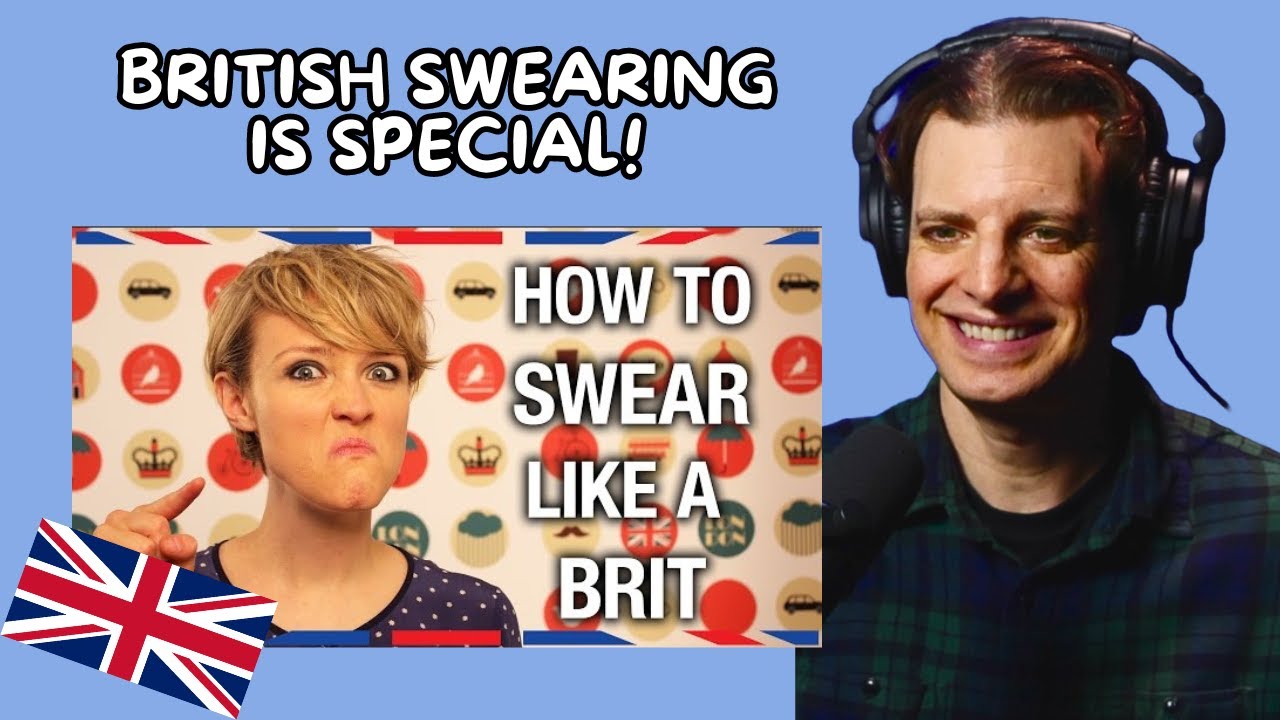 American Reacts to How To Swear Like A Brit!