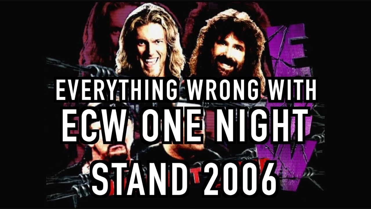 Everything Wrong With ECW One Night Stand 2006