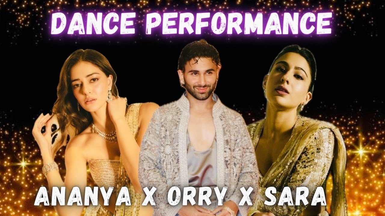 Orry, Ananya Pandey, Sara Ali Khan & Veer Pahariya performed at Anant & Radhika's Sangeet Ceremony 😍