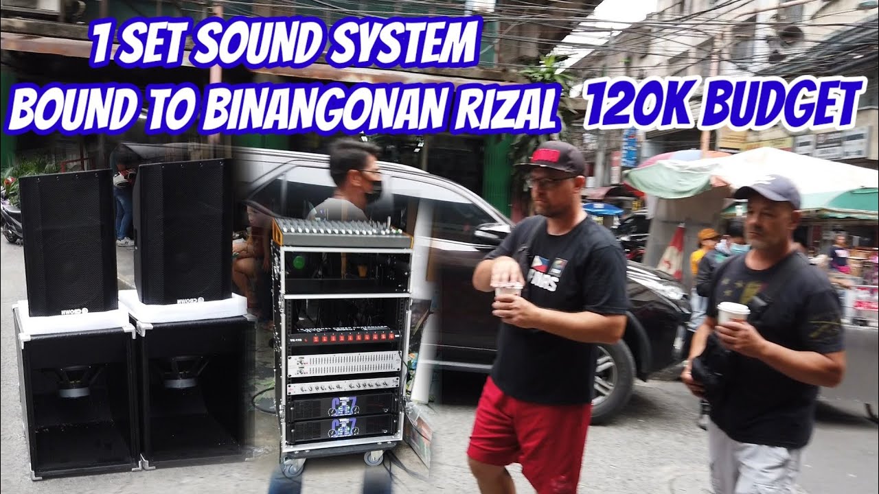 1 SET SOUND SYSTEM BOUND TO BINANGONAN RIZAL,120K BUDGET @electrosoundsanddiy