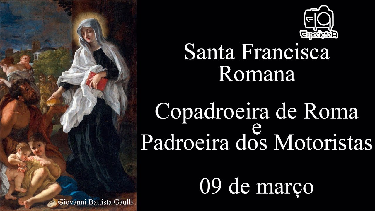 História de Santa Francisca Romana (1384 - 1440) - Copadroeira de Roma e Padroeira dos Motoristas
