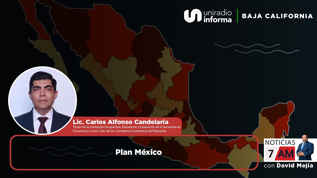 Plan México con Carlos Alfonso Candelaria López