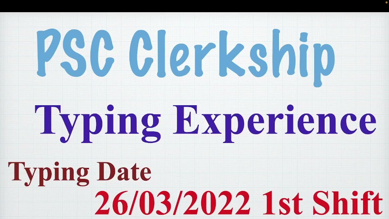 PSC Clerkship Typing Experience || 26/03/2022 First Shift || @giftofthegabedu9317