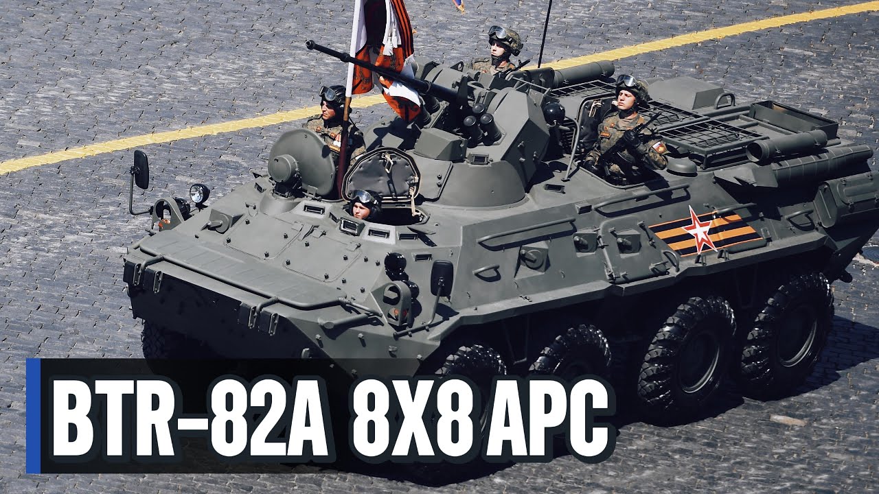 Russia's BTR-82A 8x8 APC - Why This Russian Advanced Armored Personnel Carrier Stands Out