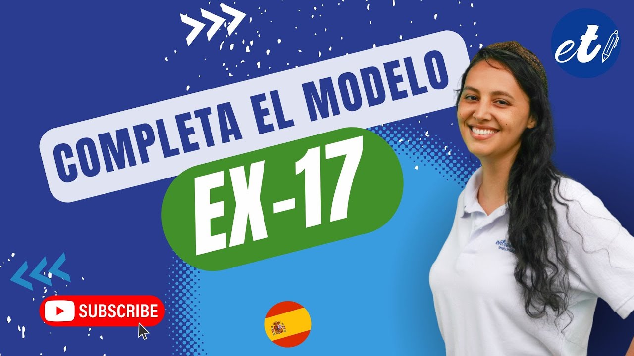🖊 Cómo rellenar el modelo EX-17 paso a paso