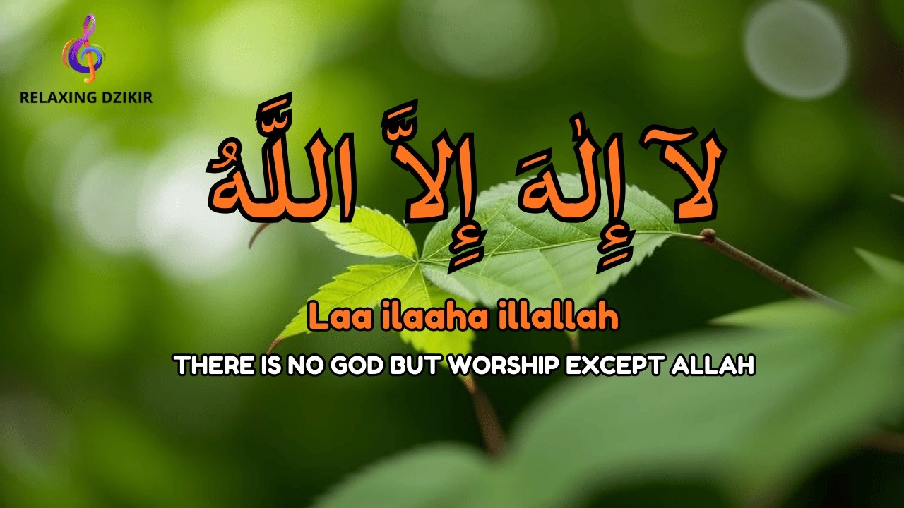 Daily Dzikir LAILAHAILLALLAH for Inner Tranquility