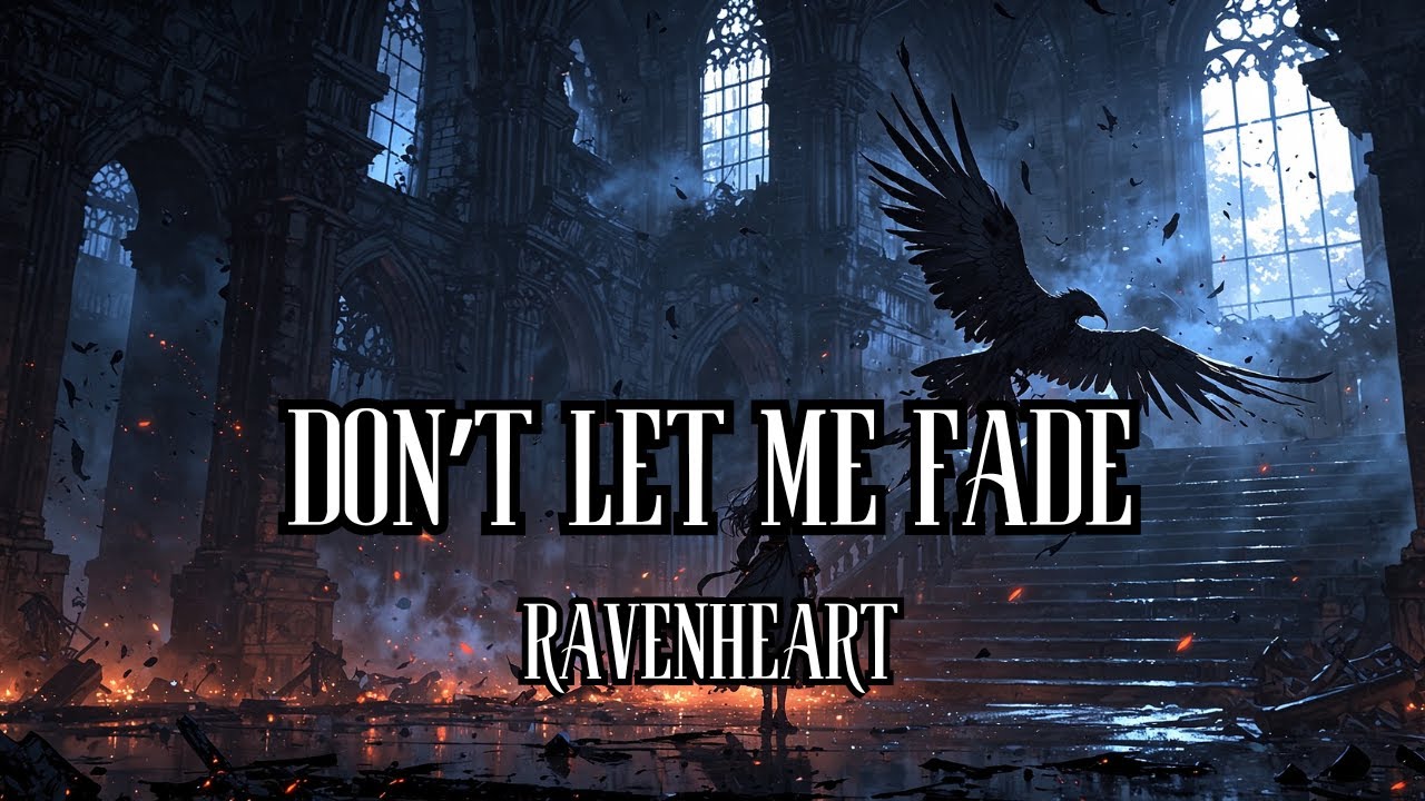 Don’t Let Me Fade | RavenHeart (Lyrics)