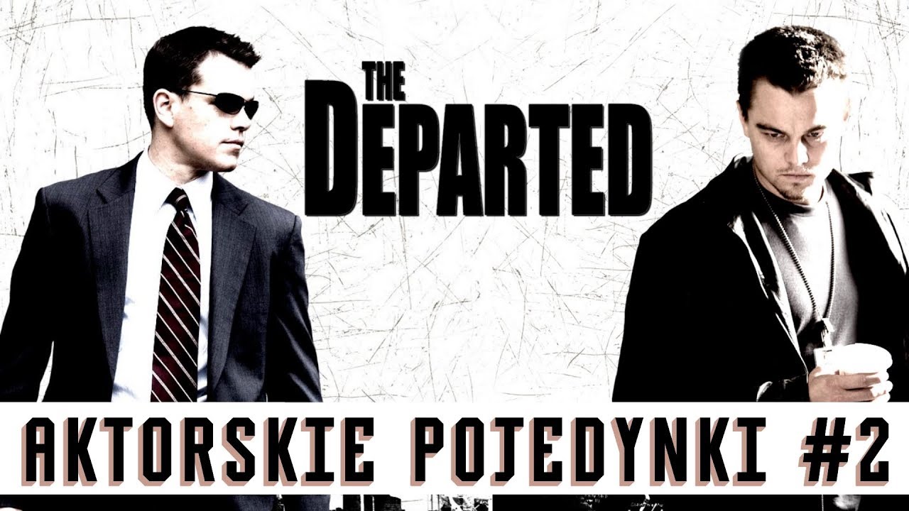 Aktorskie Pojedynki #2 [INFILTRACJA / THE DEPARTED]