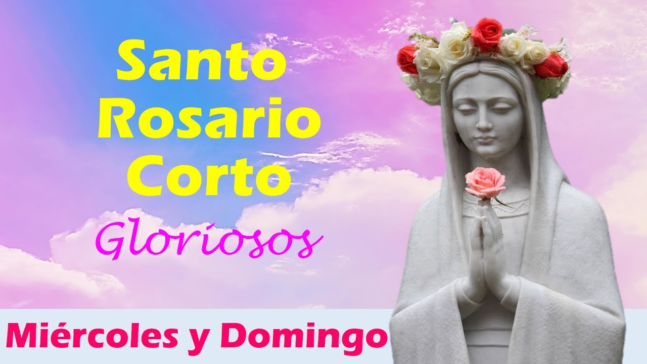 Santo rosario corto 🌹 Misterios de Gloriosos 🙏 Mi&eacute;rcoles y Domingo 🙏