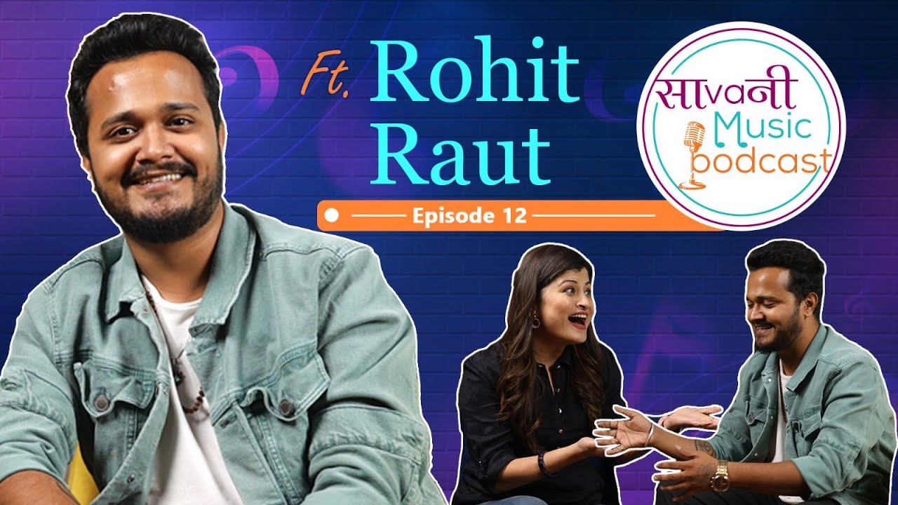 Sa Va Ni Music Podcast | Episode 9 | ft. Rohit Raut | Savaniee Ravindrra