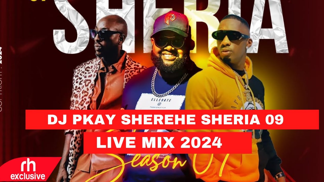 CLUB BANGERS SET IT PARTY MIX 2024 BY DJ PKAY, SHEREHE SHERIA SN  9 / RH EXCLUSIVE
