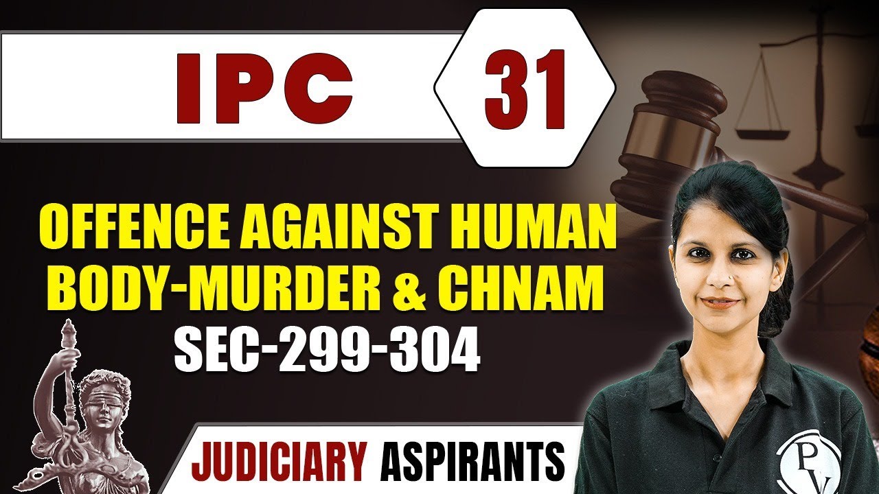 IPC 31 | Offence against Human body - Murder & CHNAM  Sec-299 To 309 | Major Law | CLAT & Judiciary