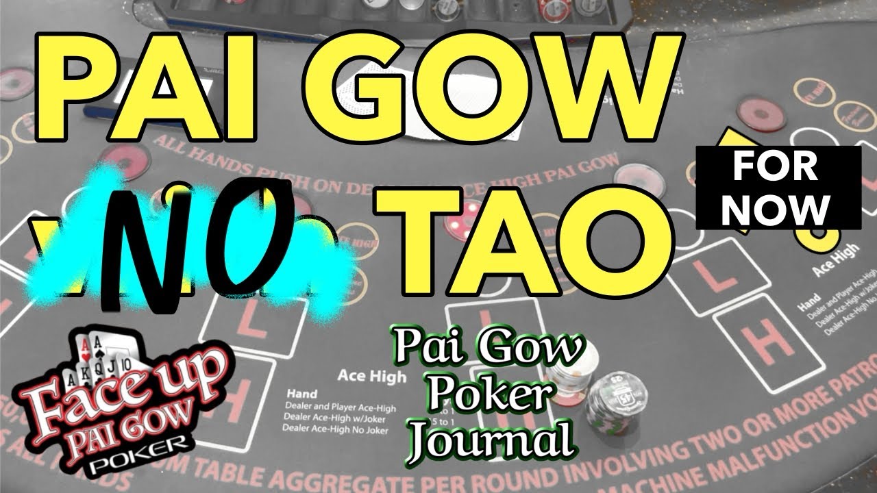 Pai Gow, No Tao [For Now, Face-Up Pai Gow Poker, Liveplay]