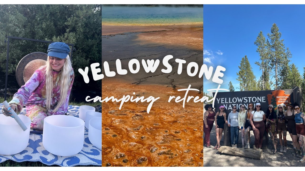 I hosted a camping retreat in YELLOWSTONE...