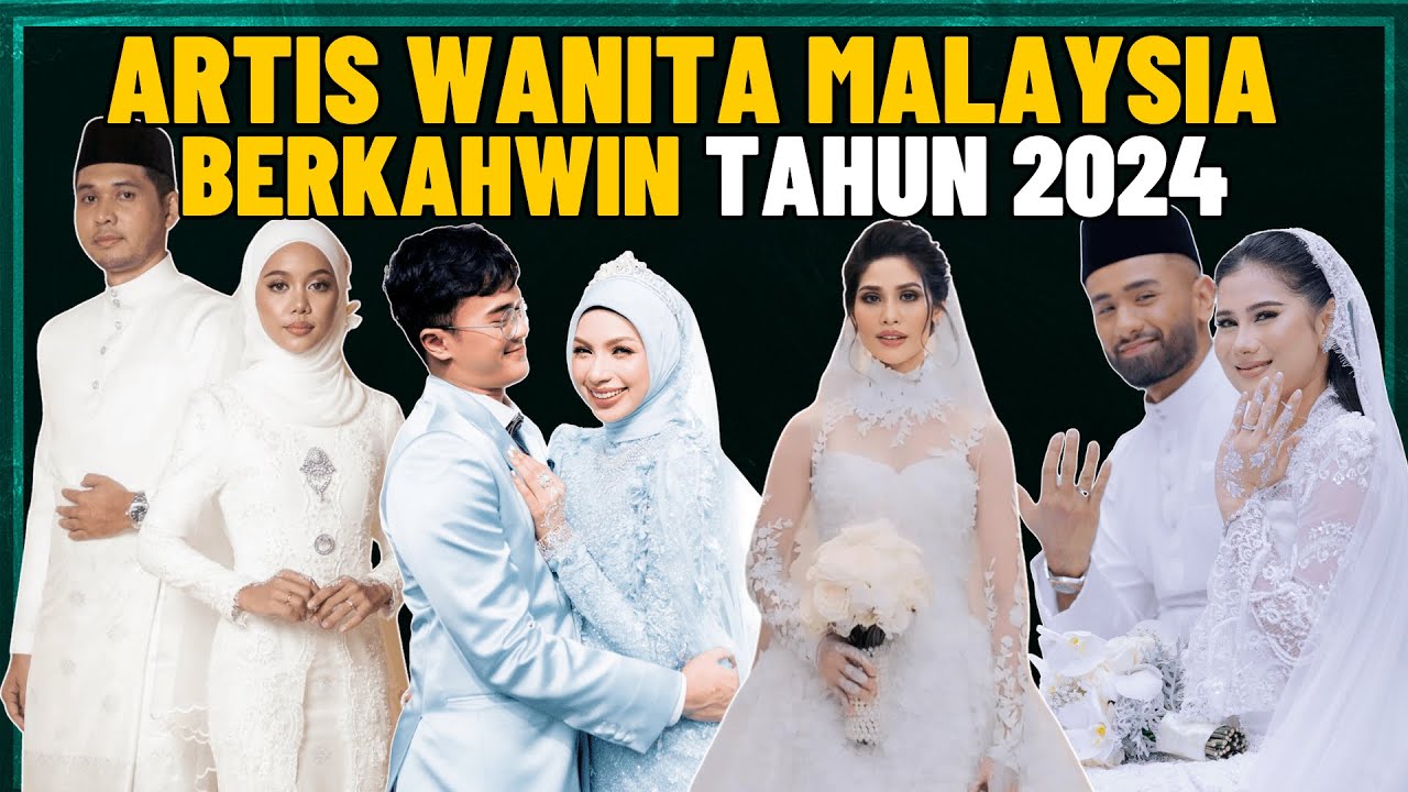 Artis Wanita Malaysia Berkahwin Tahun 2024 (Ada Kahwin Dengan Duda Anak Tiga)