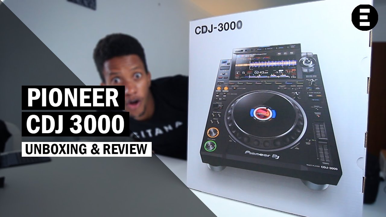 Pioneer CDJ 3000 Unboxing | EGITANA.pt