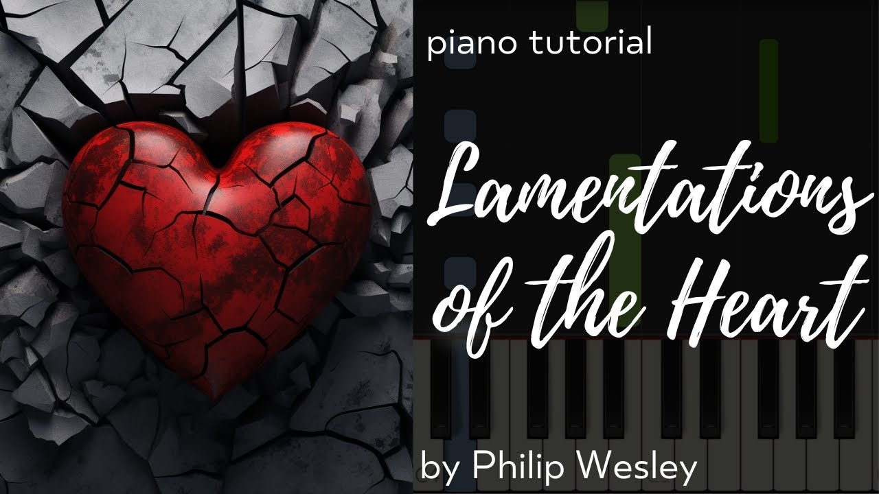 Lamentations of the Heart - by Philip Wesley - Synthesia Piano Tutorial - bestpianocla6