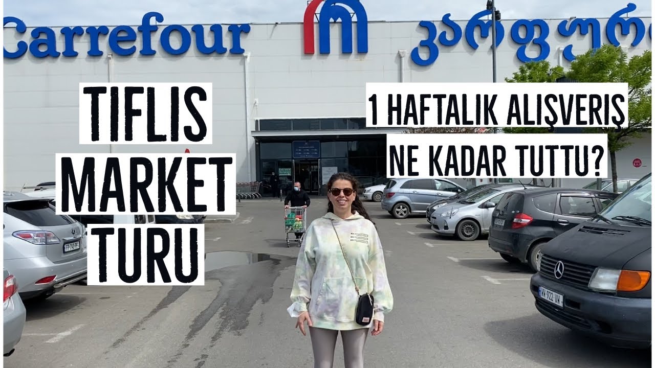 Tiflis Market Turu: Bir Haftalık Alışveriş Ne Kadar Tuttu?