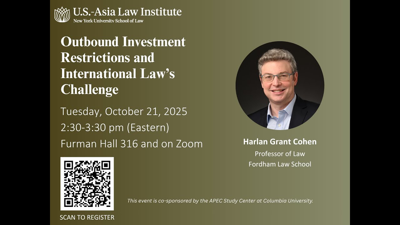 Outbound Investment Restrictions and International Law&rsquo;s Challenge with Harlan Cohen